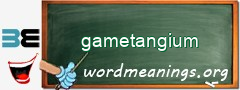 WordMeaning blackboard for gametangium